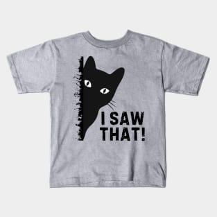 Black Cat I Saw That Kids T-Shirt